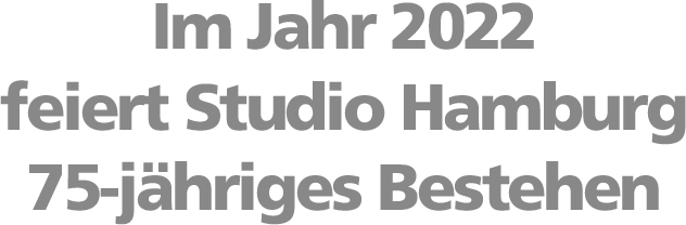 Im Jahr 2022 feiert Studio Hamburg 75-jähriges Bestehen