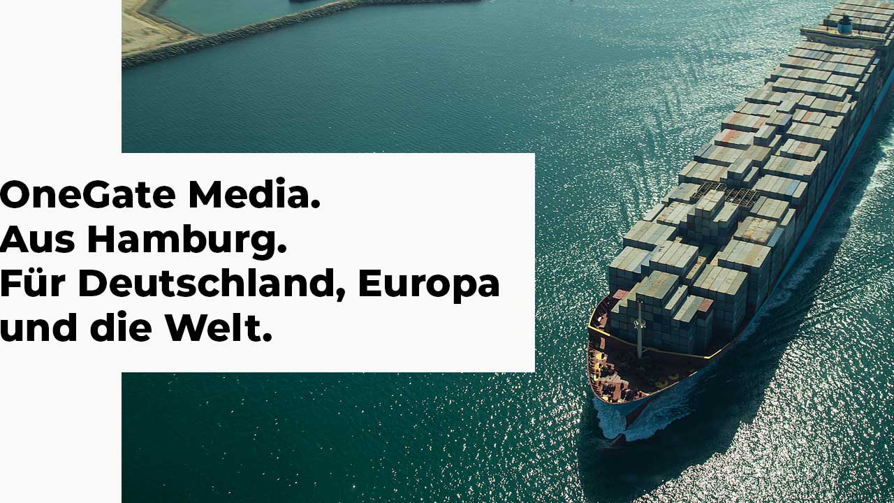 OneGate Media. Aus Hamburg. Für Deutschland, Europa und die Welt.