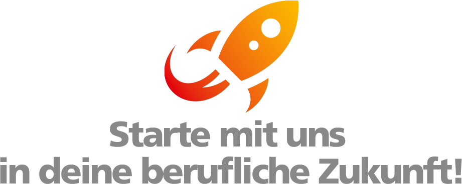 Starte mit uns in deine berufliche Zukunft! Starte mit uns in deine berufliche Zukunft!